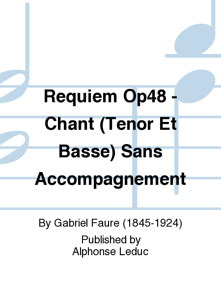 Requiem Op48 - Chant (Tenor Et Basse) Sans Accompagnement