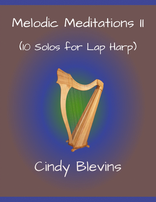 Melodic Meditations II, 10 original solos for Lap Harp