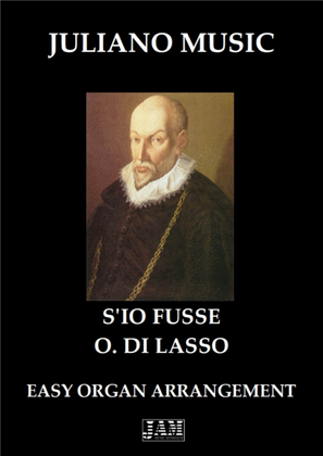 S'IO FUSSE (EASY ORGAN) - O. DI LASSO