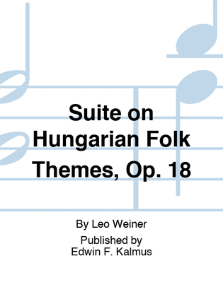 Suite on Hungarian Folk Themes, Op. 18