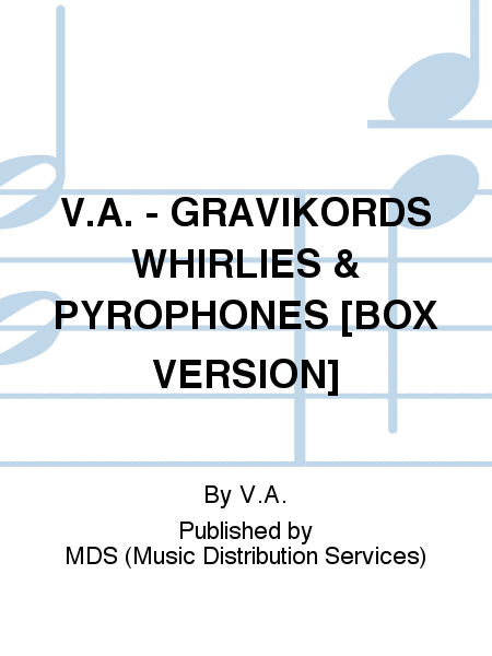 V.A. - GRAVIKORDS WHIRLIES & PYROPHONES [BOX VERSION]