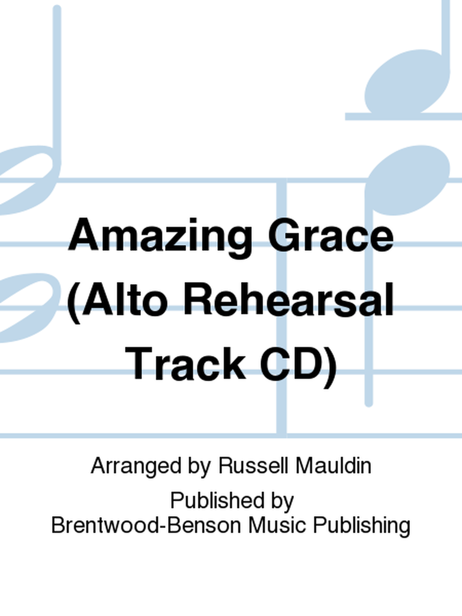 Amazing Grace (Alto Rehearsal Track CD)