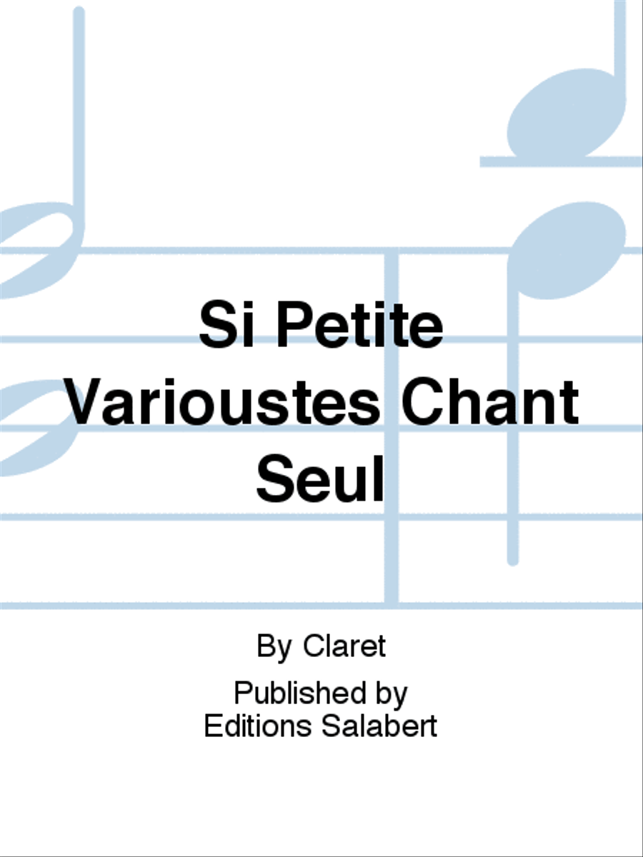 Si Petite Varioustes Chant Seul Voice Solo scores gallery preview page 1