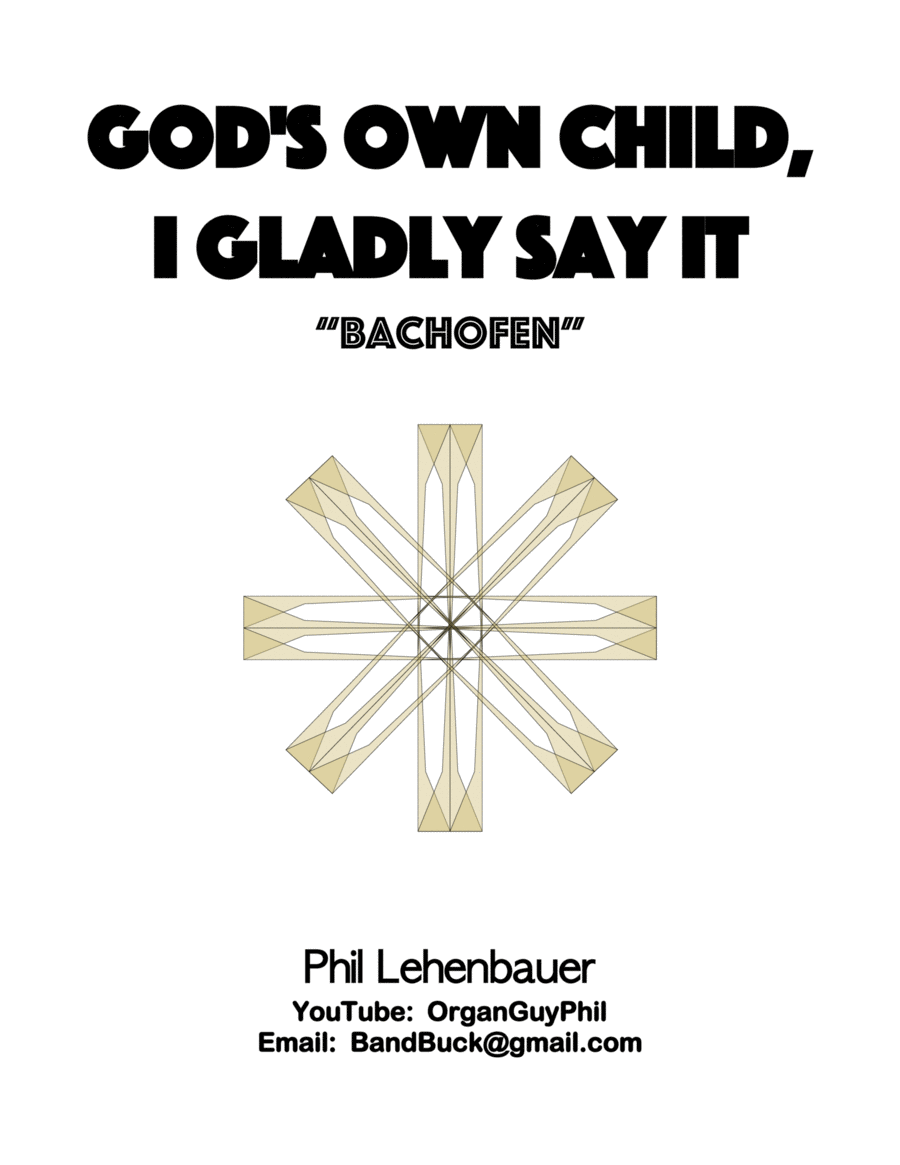 God's Own Child, I Gladly Say It (Bachofen), organ work by Phil Lehenbauer image number null