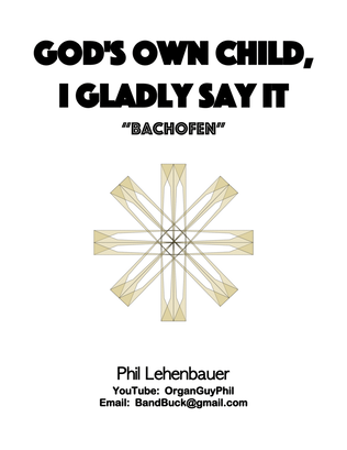 Book cover for God's Own Child, I Gladly Say It (Bachofen), organ work by Phil Lehenbauer