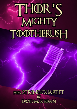 Thor's Mighty Toothbrush, rock concert piece for String Quartet