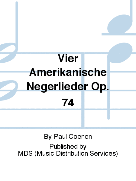 Vier amerikanische Negerlieder op. 74
