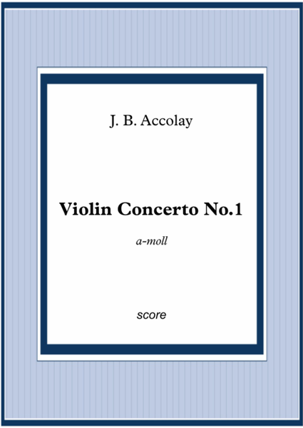 J. B. Accolay - Violin Concerto No.1 a-moll