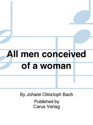 Book cover for All men conceived of a woman (Der Mensch, vom Weibe geboren)
