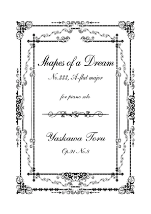 Shapes of a Dream No.333, A-flat major, Op.91 No.8