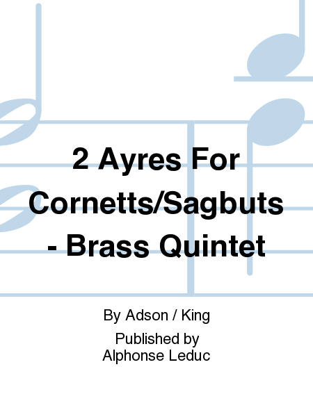 2 Ayres For Cornetts/Sagbuts - Brass Quintet