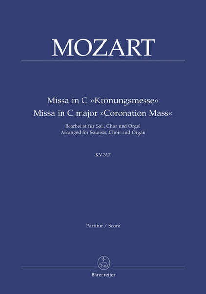 Missa for Soloists, Choir and Organ C major KV 317 'Coronation Mass'