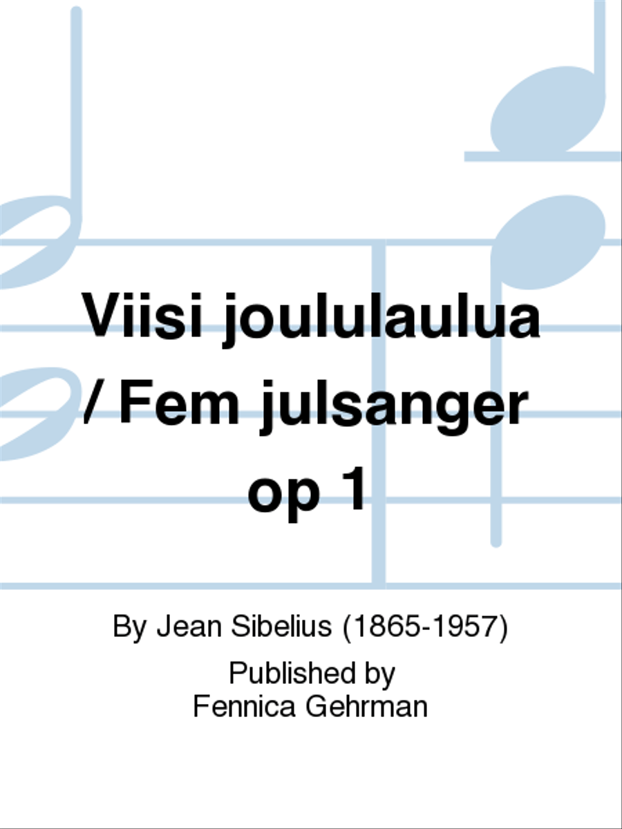 Viisi joululaulua / Fem julsanger op 1