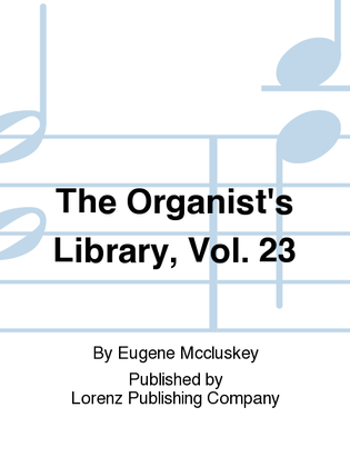 Book cover for The Organist's Library, Vol. 23