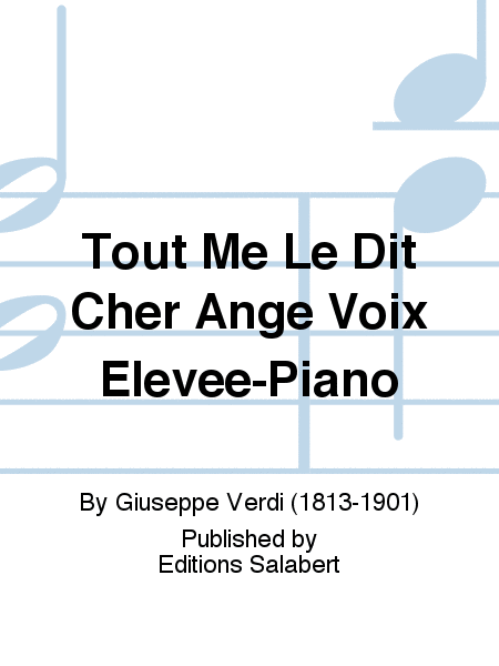 Tout Me Le Dit Cher Ange Voix Elevee-Piano