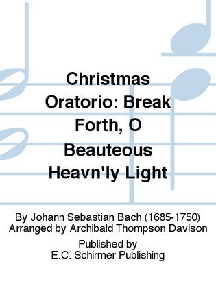 Christmas Oratorio: Break Forth, O Beauteous Heavn'ly Light