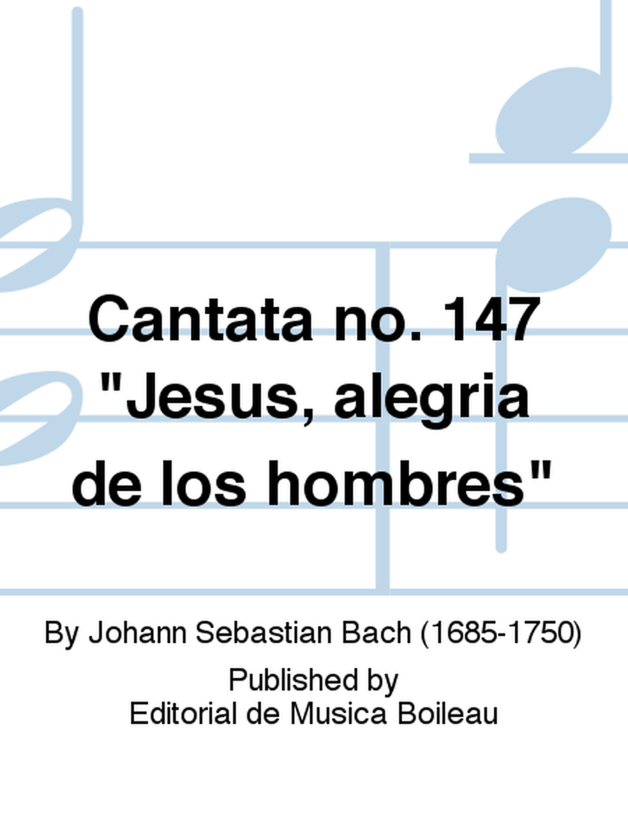 Cantata no. 147 "Jesus, alegria de los hombres"