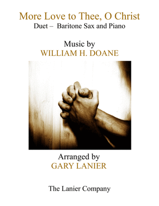 Book cover for MORE LOVE TO THEE, O CHRIST (Duet – Baritone Sax & Piano with Parts)