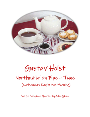 Holst - Northumbrian Pipe-Tune set for Saxophone Quartet