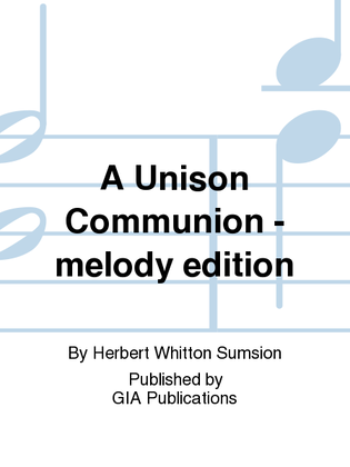 Book cover for A Unison Communion - melody edition