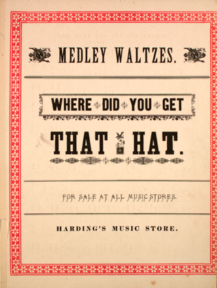 Medley Waltzes. Where Did You Get That Hat