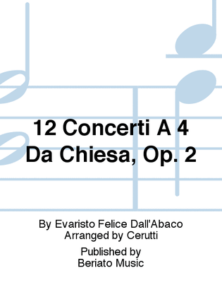 12 Concerti A 4 Da Chiesa, Op. 2