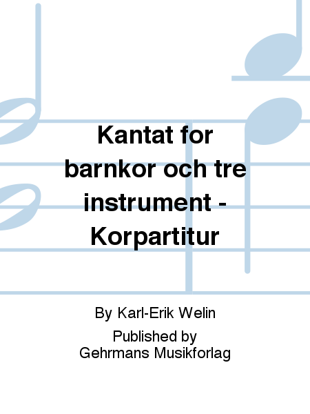 Kantat for barnkor och tre instrument - Korpartitur