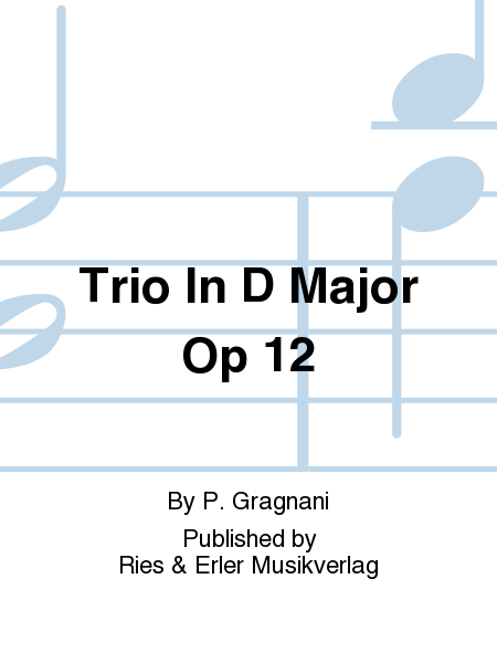 Trio in D Major Op 12