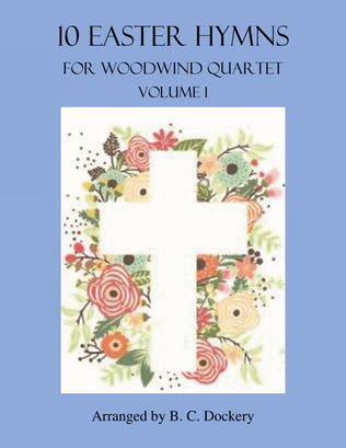 10 Easter Hymns for Woodwind Quartet: Volume 1