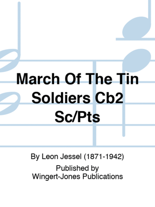 March Of The Tin Soldiers Cb2 Sc/Pts