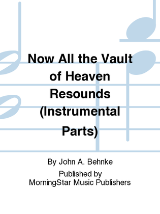 Now All the Vault of Heaven Resounds (Instrumental Parts)