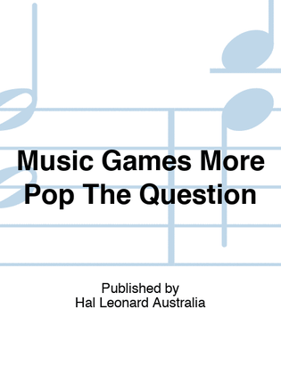 Music Games More Pop The Question