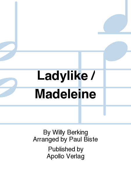 Ladylike / Madeleine