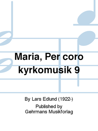 Maria, Per coro kyrkomusik 9