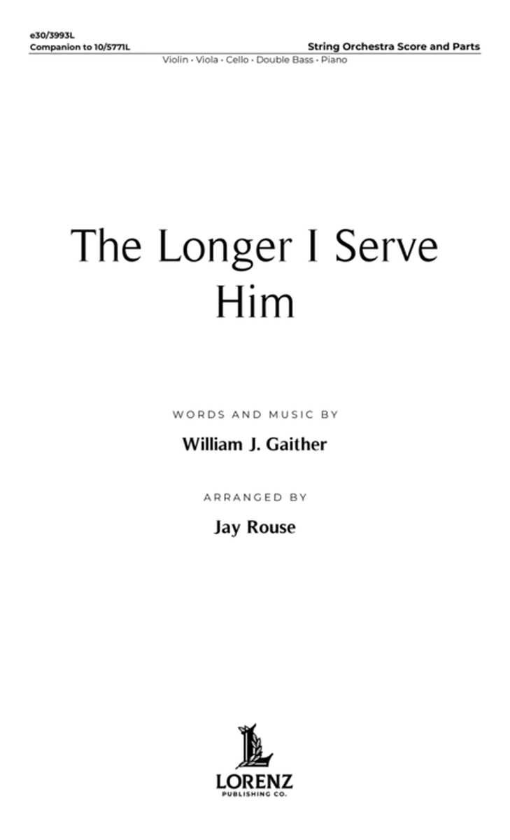 The Longer I Serve Him - Downloadable String Orchestra Score and Parts