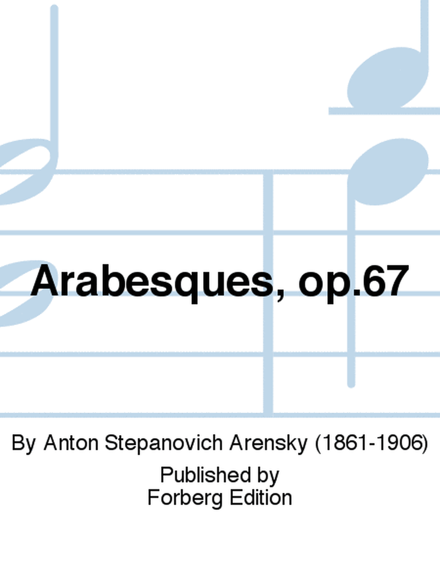Arabesques, op.67