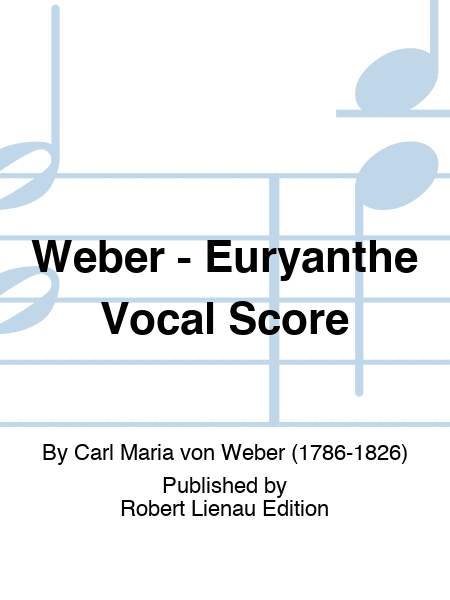 Weber - Euryanthe Vocal Score