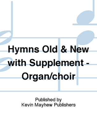 Hymns Old & New with Supplement - Organ/choir