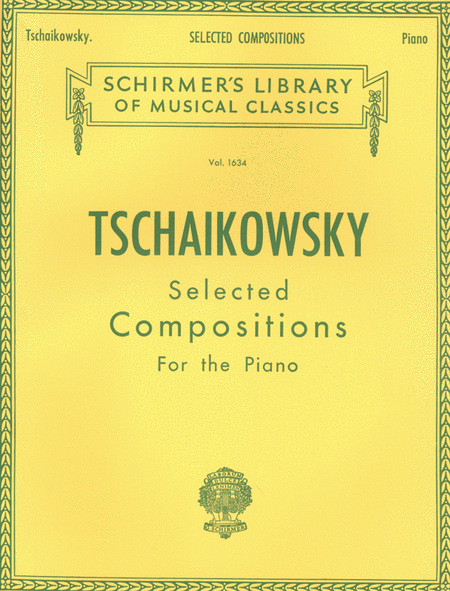 Peter Ilyich Tchaikovsky : Selected Compositions