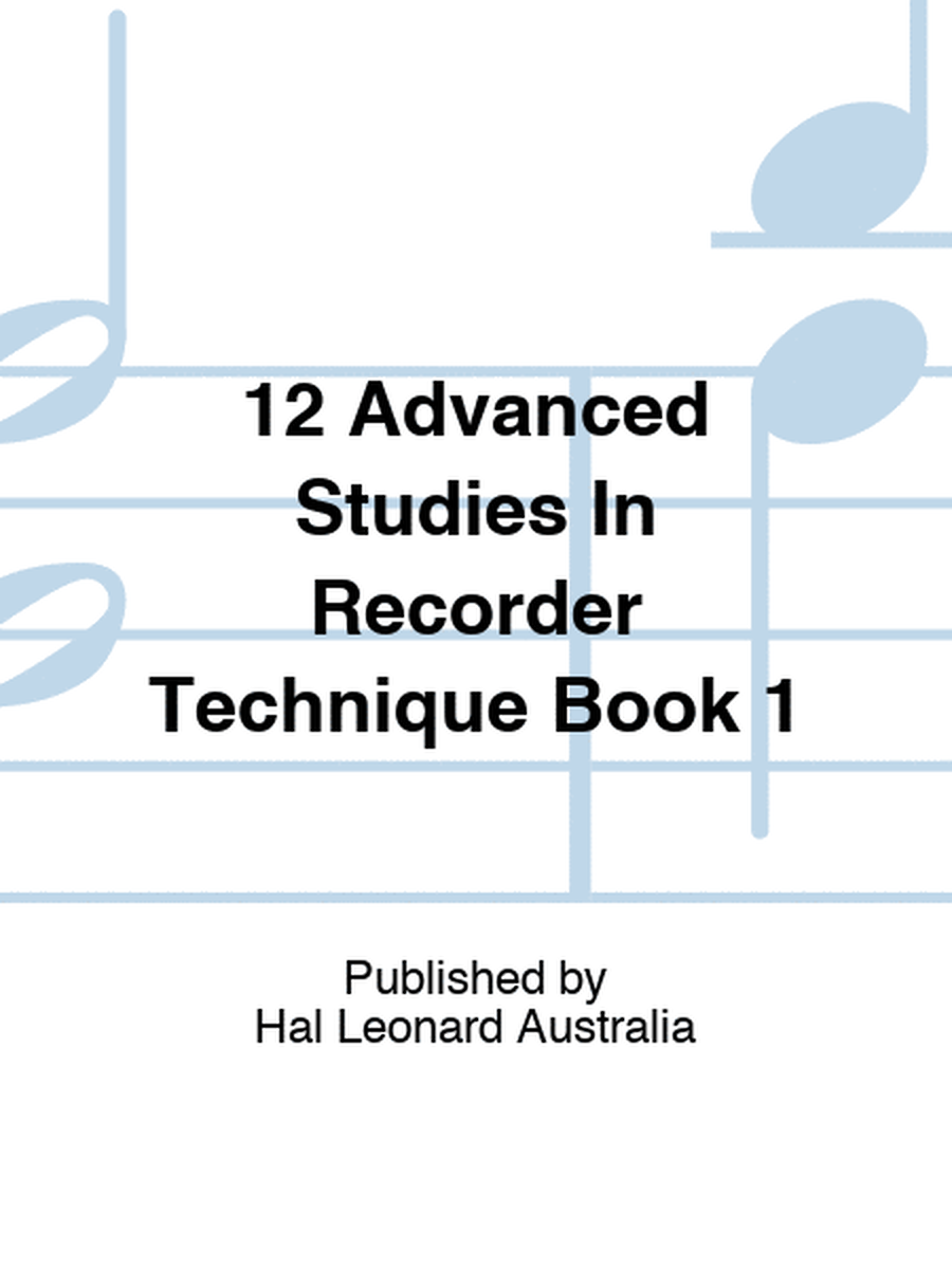 Haverkate - 12 Advanced Studies In Recorder Technique Book 1