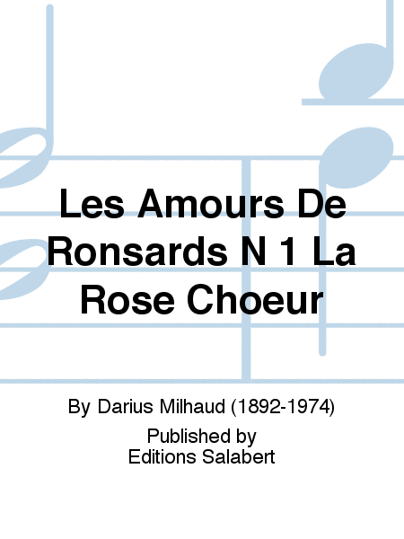 Les Amours De Ronsards N 1 La Rose Choeur