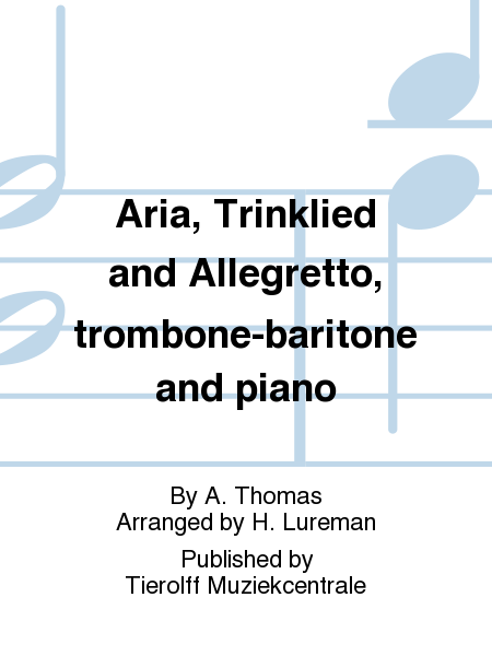 Aria, Drinking Song & Allegretto, Trombone/Euphonium/Baritone & Piano