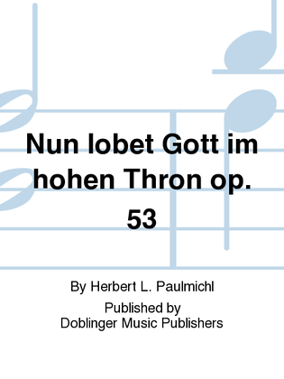 Nun lobet Gott im hohen Thron op. 53