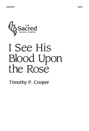 I See His Blood Upon the Rose