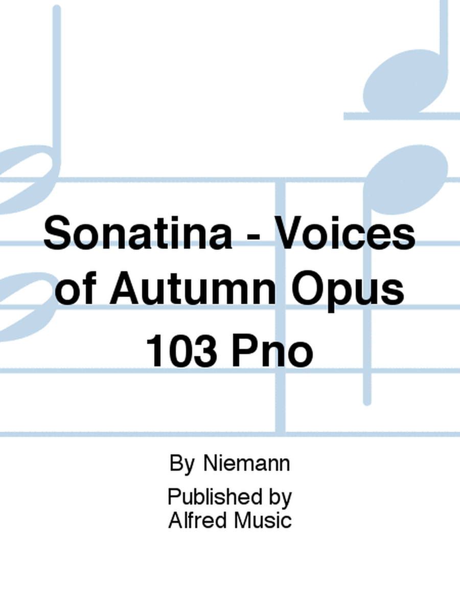 Sonatina - Voices of Autumn Opus 103 Pno