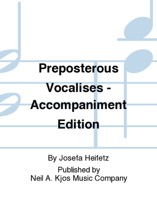 Book cover for Preposterous Vocalises - Accompaniment Edition