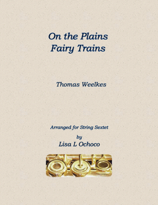 On the Plains Fairy Trains for String Sextet