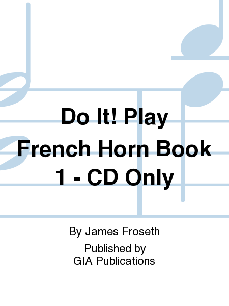 Do It! Play French Horn Book 1 - CD Only