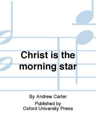 Christ is the morning star