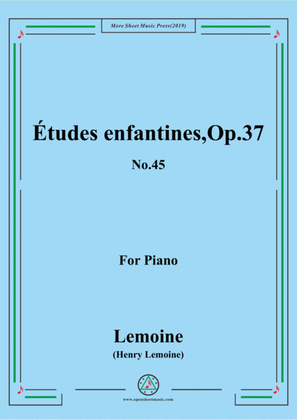 Lemoine-Études enfantines(Etudes) ,Op.37, No.45